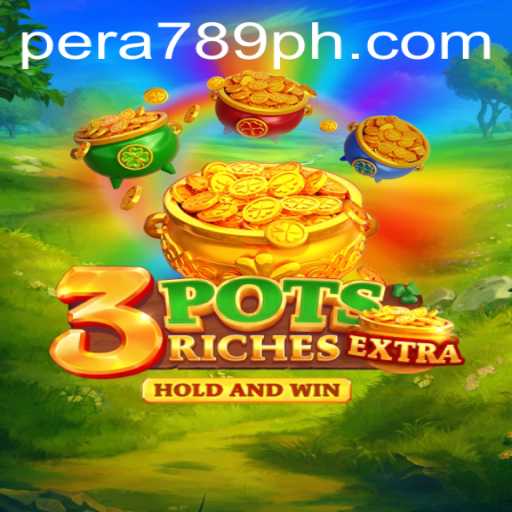 Discover the Exciting World of 3potsExtra with PERA789