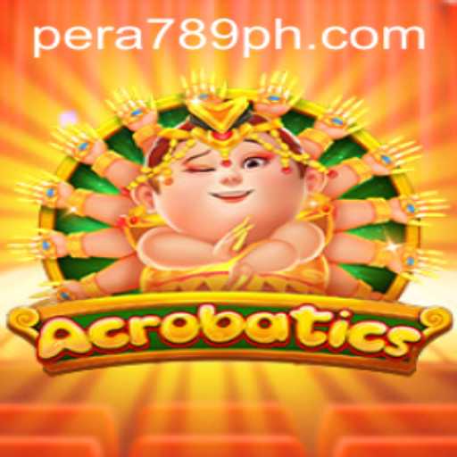 Discover the Thrills of Acrobatics: A Dive into the Exciting Game of PERA789