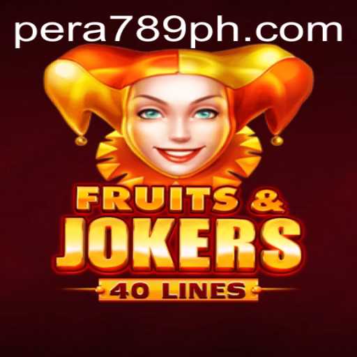 Exploring FruitsAndJokers40: A Comprehensive Guide to Gameplay with PERA789